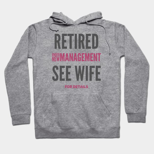 Retired Under new management See wife for details Hoodie by BoogieCreates